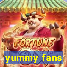 yummy fans