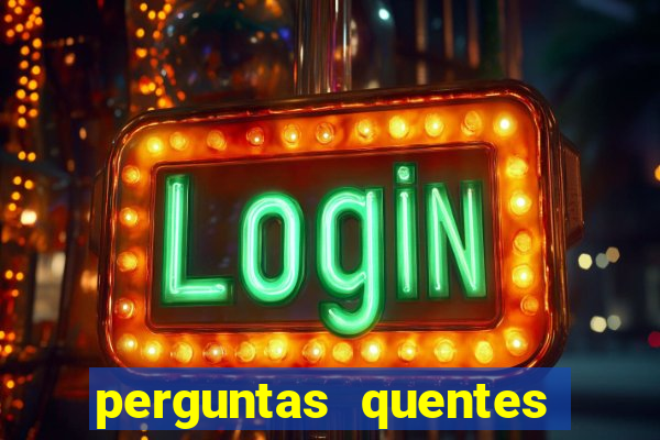 perguntas quentes para whatsapp