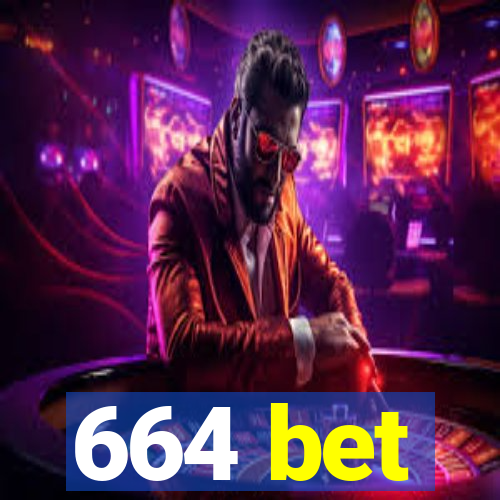 664 bet