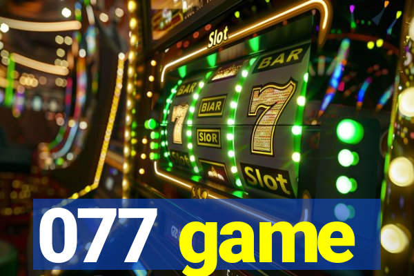 077 game