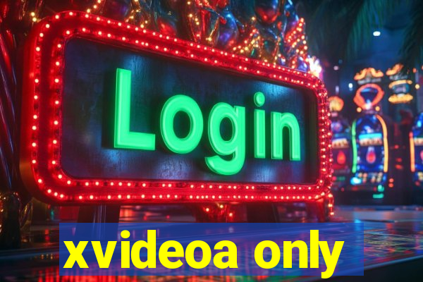 xvideoa only