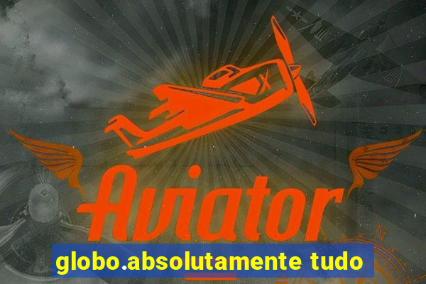 globo.absolutamente tudo