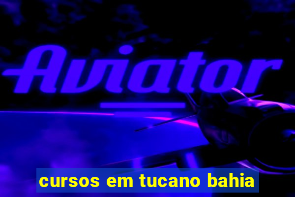 cursos em tucano bahia
