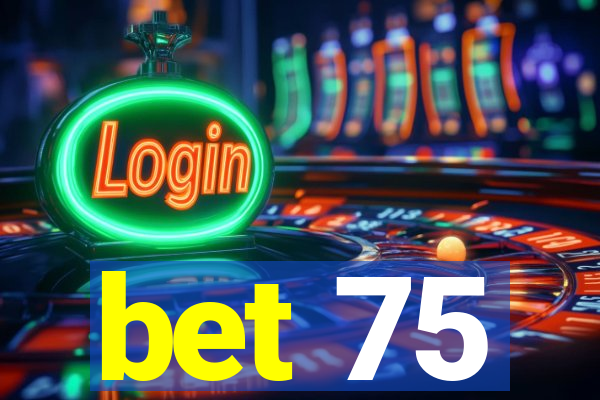 bet 75