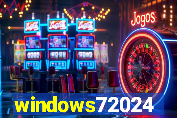 windows72024
