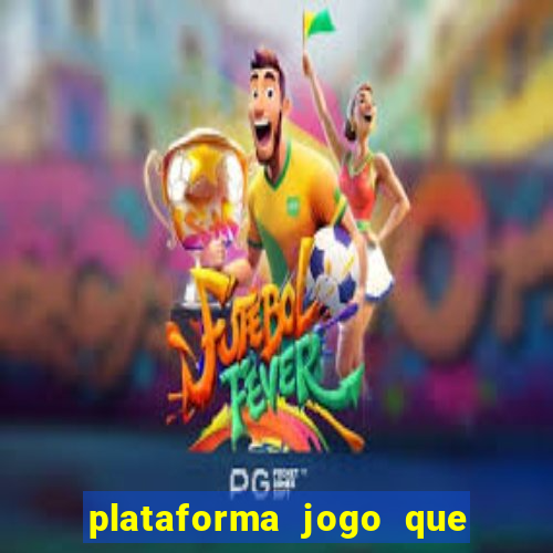 plataforma jogo que paga no cadastro