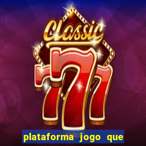 plataforma jogo que paga no cadastro