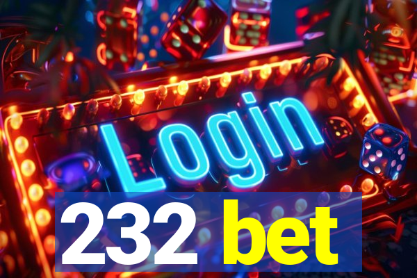 232 bet
