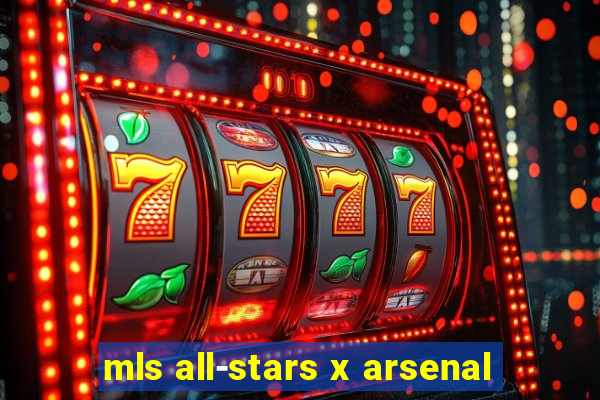 mls all-stars x arsenal