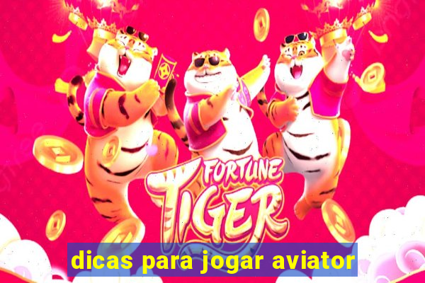 dicas para jogar aviator