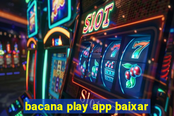 bacana play app baixar