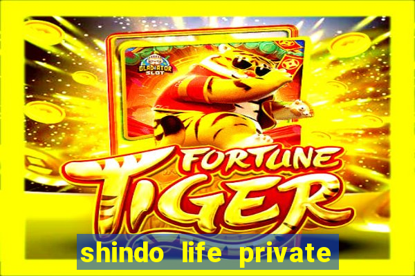 shindo life private server codes