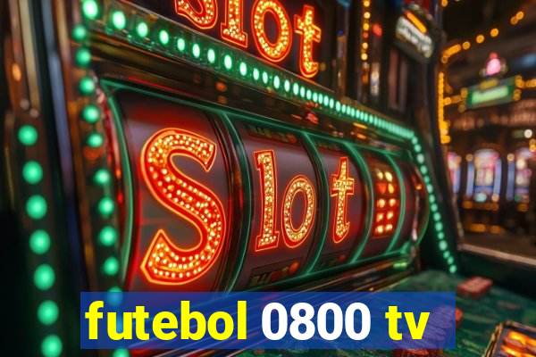 futebol 0800 tv