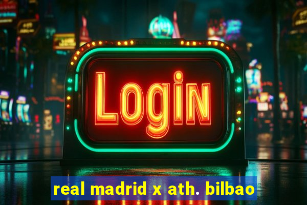real madrid x ath. bilbao