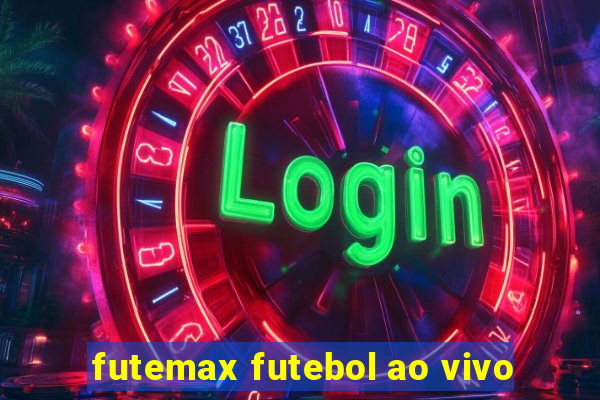 futemax futebol ao vivo