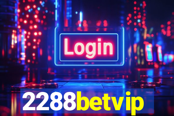 2288betvip
