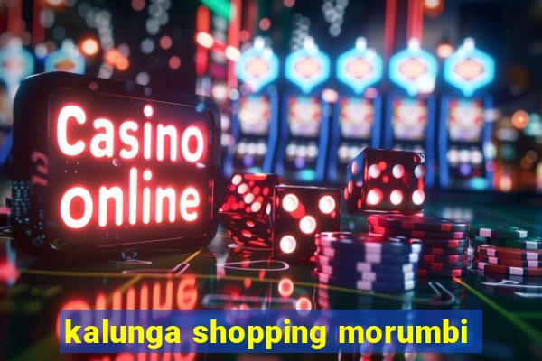 kalunga shopping morumbi
