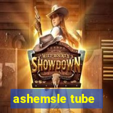 ashemsle tube