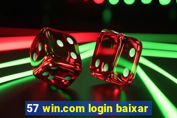 57 win.com login baixar