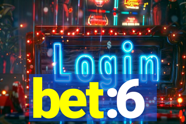 bet:6