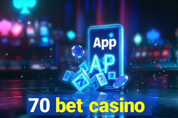 70 bet casino