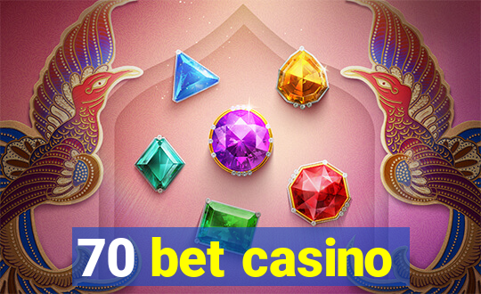 70 bet casino