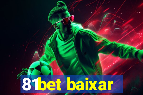 81bet baixar