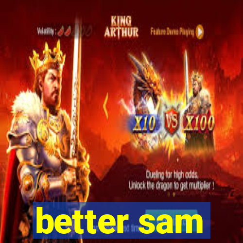 better sam