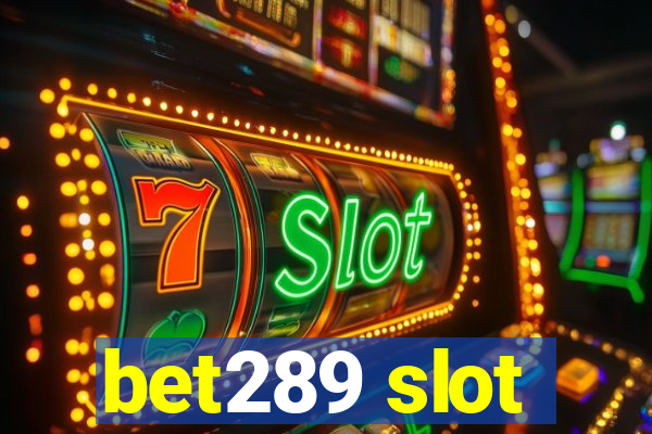 bet289 slot