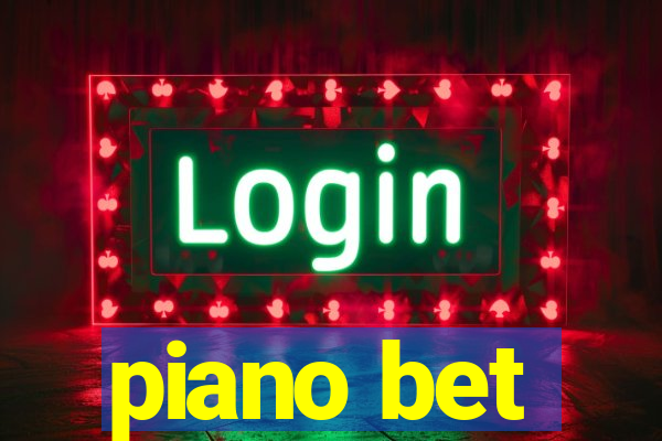 piano bet