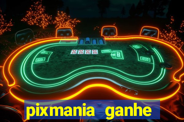 pixmania ganhe prêmios no pix