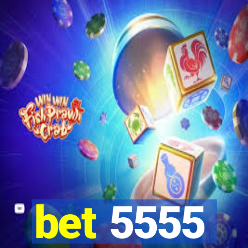 bet 5555