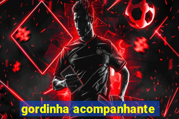 gordinha acompanhante