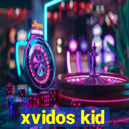 xvidos kid