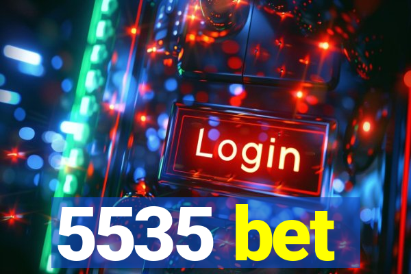 5535 bet