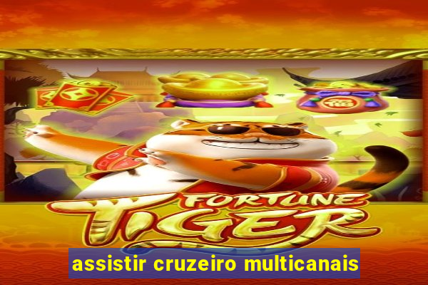 assistir cruzeiro multicanais