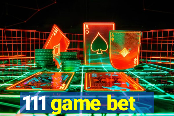 111 game bet