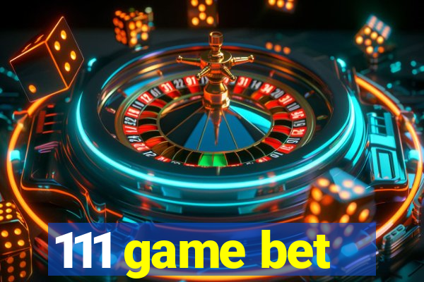111 game bet