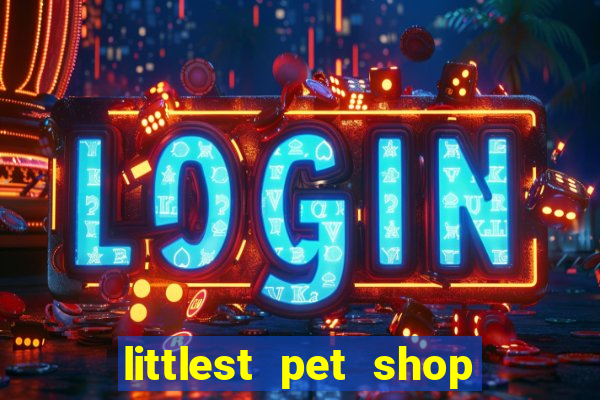 littlest pet shop jogo antigo baixar dinheiro infinito