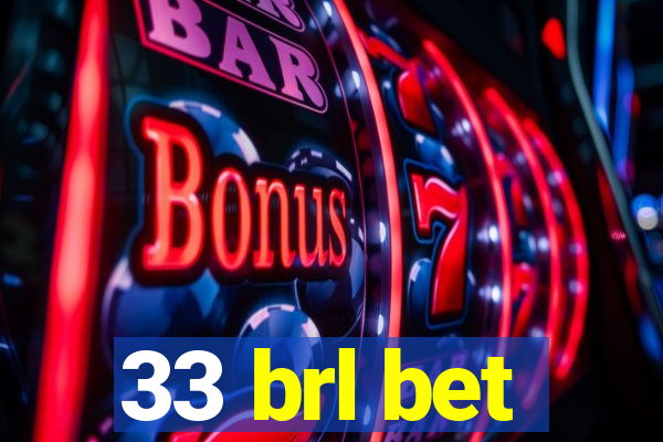 33 brl bet