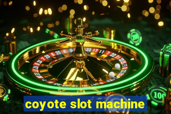 coyote slot machine