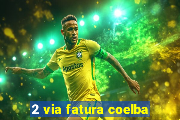 2 via fatura coelba