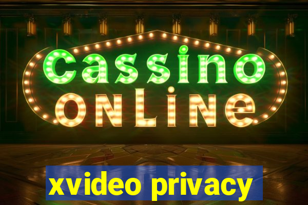xvideo privacy