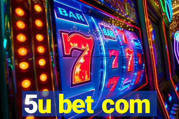 5u bet com