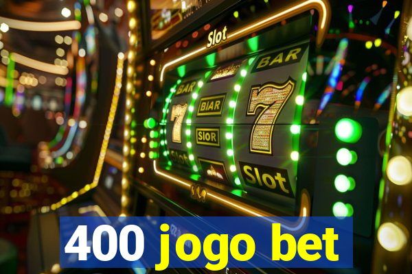 400 jogo bet