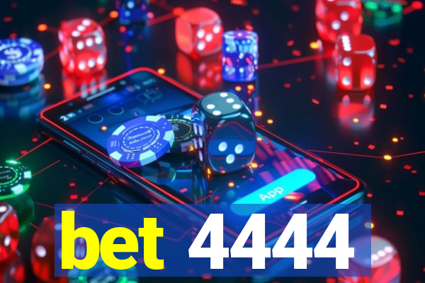 bet 4444