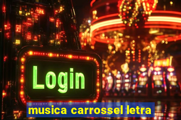 musica carrossel letra