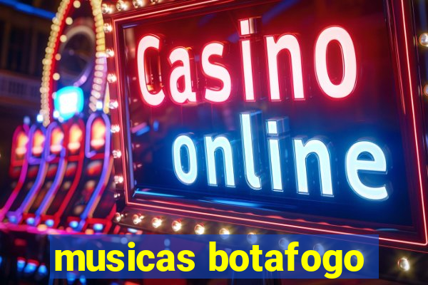 musicas botafogo