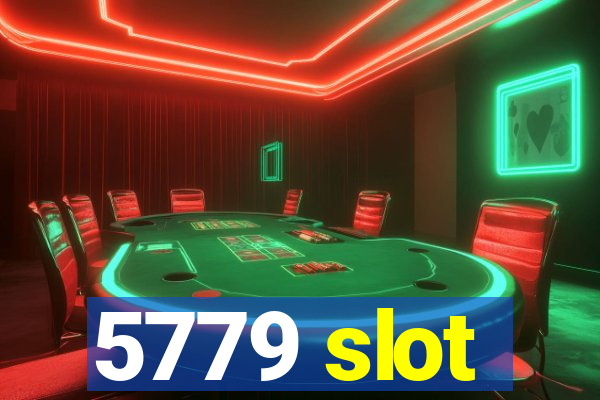 5779 slot