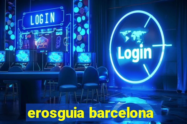 erosguia barcelona